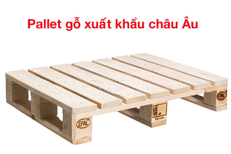 Tiêu Chuẩn Pallet Gỗ Xuất Khẩu Cần Đáp Ứng Yêu Cầu Gì? 4 pallet gỗ xuất khẩu châu Âu
